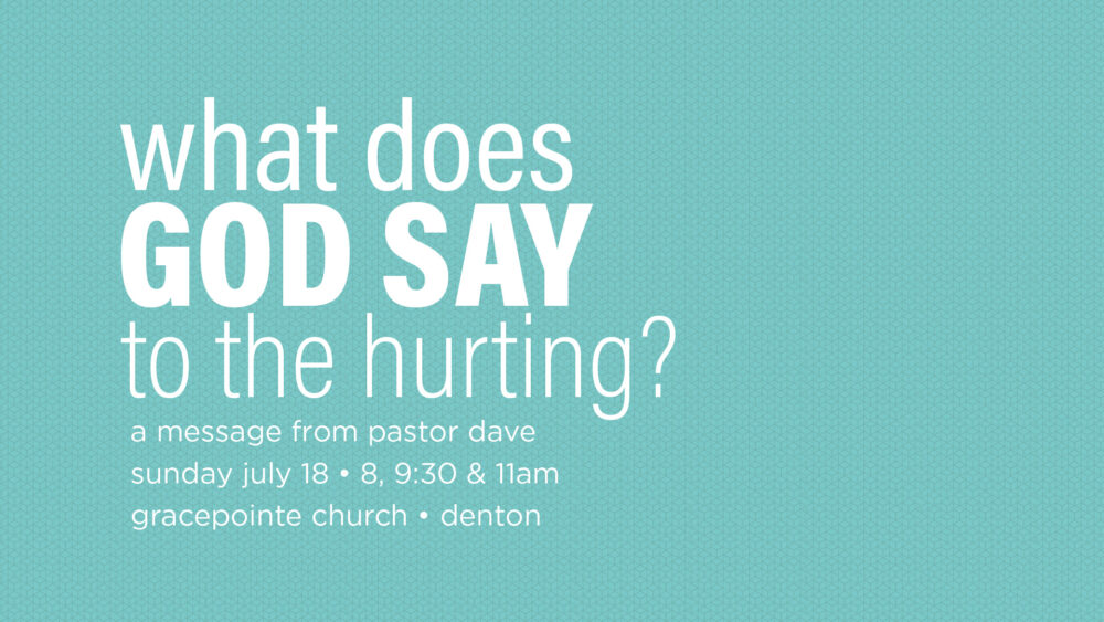 What Does God Say to the Hurting?